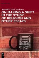 On Making A Shift In The Study Of Religion And Other Essays