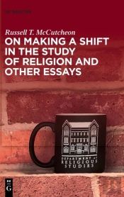 On Making A Shift In The Study Of Religion And Other Essays