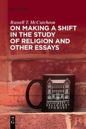On Making A Shift In The Study Of Religion And Other Essays