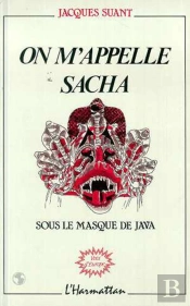 On M'Appelle Sacha ; Sous Le Masque De Java