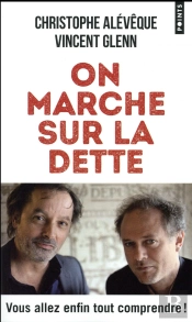On Marche Sur La Dette ; Vous Allez Enfin Tout Comprendre !