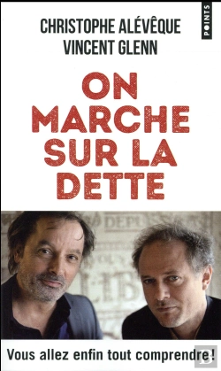 Bertrand.pt - On Marche Sur La Dette ; Vous Allez Enfin Tout Comprendre !