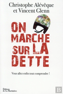 Bertrand.pt - On Marche Sur La Dette ; Vous Allez Enfin Tout Comprendre !