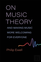 On Music Theory, And Making Music More Welcoming For Everyone