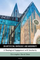 On Mysticism, Ontology, And Modernity