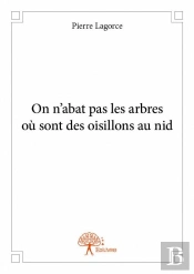 On N'Abat Pas Les Arbres Ou Sont Des Oisillons Au Nid