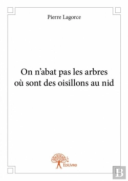 Bertrand.pt - On N'Abat Pas Les Arbres Ou Sont Des Oisillons Au Nid
