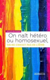 On Naît Hétéro Ou Homosexuel, On Ne Choisit Pas De L'Être