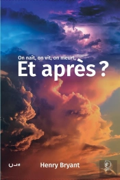 On Naît, On Vit, On Meurt, Et Après ?