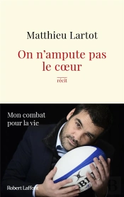 On N'Ampute Pas Le Coeur : Mon Combat Pour La Vie