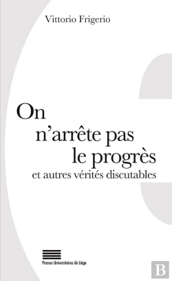 Bertrand.pt - On N'Arrête Pas Le Progrès Et Autres Vérités Discutables