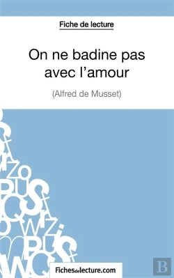 Bertrand.pt - On Ne Badine Pas Avec L'Amour D'Alfred Musset : Analyse Complète De L'Oeuvre