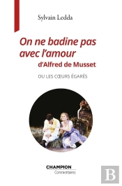 On Ne Badine Pas Avec L'Amour De Musset Ou Les Coeurs Égarés