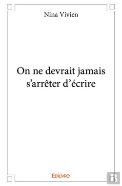 Bertrand.pt - On Ne Devrait Jamais S?Arreter D?Ecrire