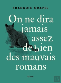 Bertrand.pt - On Ne Dira Jamais Assez De Bien Des Mauvais Romans