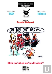 On Ne Dit Pas... Mais Qu'Est-Ce Qu'On Dit Alors ?