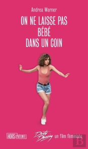On Ne Laisse Pas Bébé Dans Un Coin : Dirty Dancing, Un Film