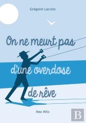 On Ne Meurt Pas D'Une Overdose De Rêves