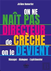 On Ne Naît Pas Directeur De Crèche, On Le Devient !