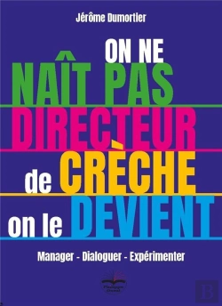Bertrand.pt - On Ne Naît Pas Directeur De Crèche, On Le Devient !
