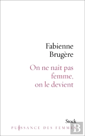On Ne Naît Pas Femme, On Le Devient
