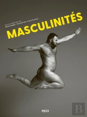 On Ne Nait Pas Homme... - Les Masculinites En Devenir