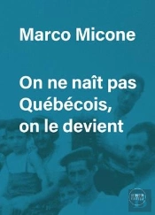 On Ne Nait Pas Québécois, On Le Devient