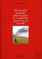 On Ne Peut Pas Prier Pour La Pluie Et Se Plaindre Quand On Est Mouillé