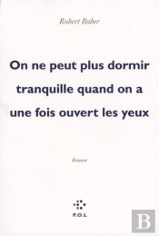 On Ne Peut Plus Dormir Tranquille Quand On A Une Fois Ouvert Les Yeux