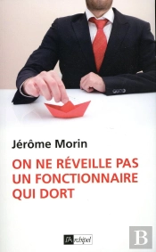 On Ne Réveille Pas Un Fonctionnaire Qui Dort