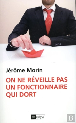 Bertrand.pt - On Ne Réveille Pas Un Fonctionnaire Qui Dort