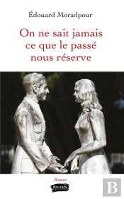 On Ne Sait Jamais Ce Que Le Passé Nous Réserve