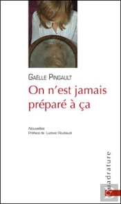 On N'Est Jamais Préparé À Ça