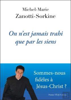Bertrand.pt - On N'Est Jamais Trahi Que Par Les Siens : Sommes-Nous Fidèles À Jésus-Christ ?