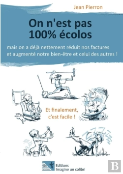 Bertrand.pt - On N'Est Pas 100% Écolos ; Mais On A Déjà Nettement Réduit Nos Factures Et Augmenté Notre Bien-Être Et De Celui Des Autres !