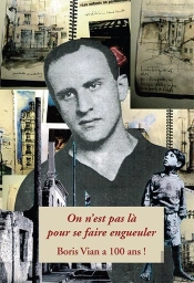 'On N'Est Pas Là Pour Se Faire Engueuler - Boris Vian À 100 Ans' Ouvrage Collectif