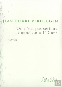 Bertrand.pt - On N'Est Pas Sérieux Quand On A 117 Ans : Portrait De L'Artiste En Vieilheggen (Zuteries)