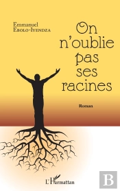 On N'Oublie Pas Ses Racines - Roman