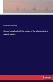 On Our Knowlegde Of The Causes Of The Phenomena Of Organic Nature