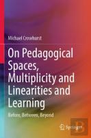 On Pedagogical Spaces, Multiplicity And Linearities And Learning