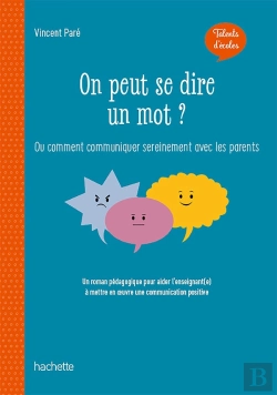 Bertrand.pt - On Peut Se Dire Un Mot ? Ou Comment Communiquer Sereinement Avec Les Parents