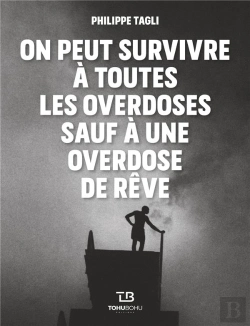 Bertrand.pt - On Peut Survivre A Toutes Les Overdoses Sauf A Une Overdose