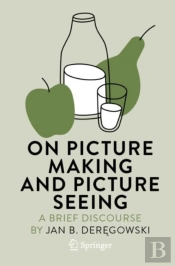 On Picture Making And Picture Seeing