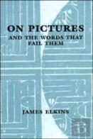 On Pictures And The Words That Fail Them