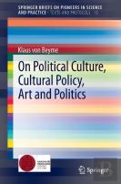 On Political Culture, Cultural Policy, Art And Politics
