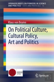 On Political Culture, Cultural Policy, Art And Politics