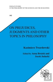 On Prejudices, Judgments And Other Topics In Philosophy