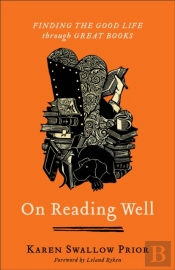 On Reading Well Â€“ Finding The Good Life Through Great Books