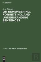 On Remembering, Forgetting, And Understanding Sentences