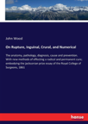 On Rupture, Inguinal, Crural, And Numerical